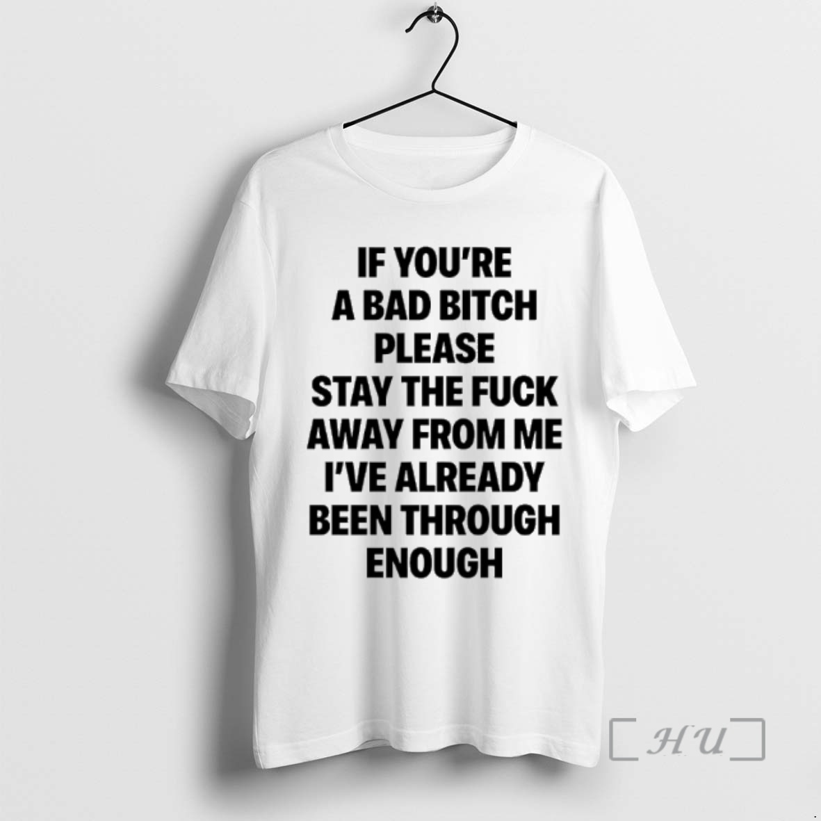Trending If Youre A Bad Bitch Please Stay The Fuck Away From Me Premium T Shirts Sweater Hoodie