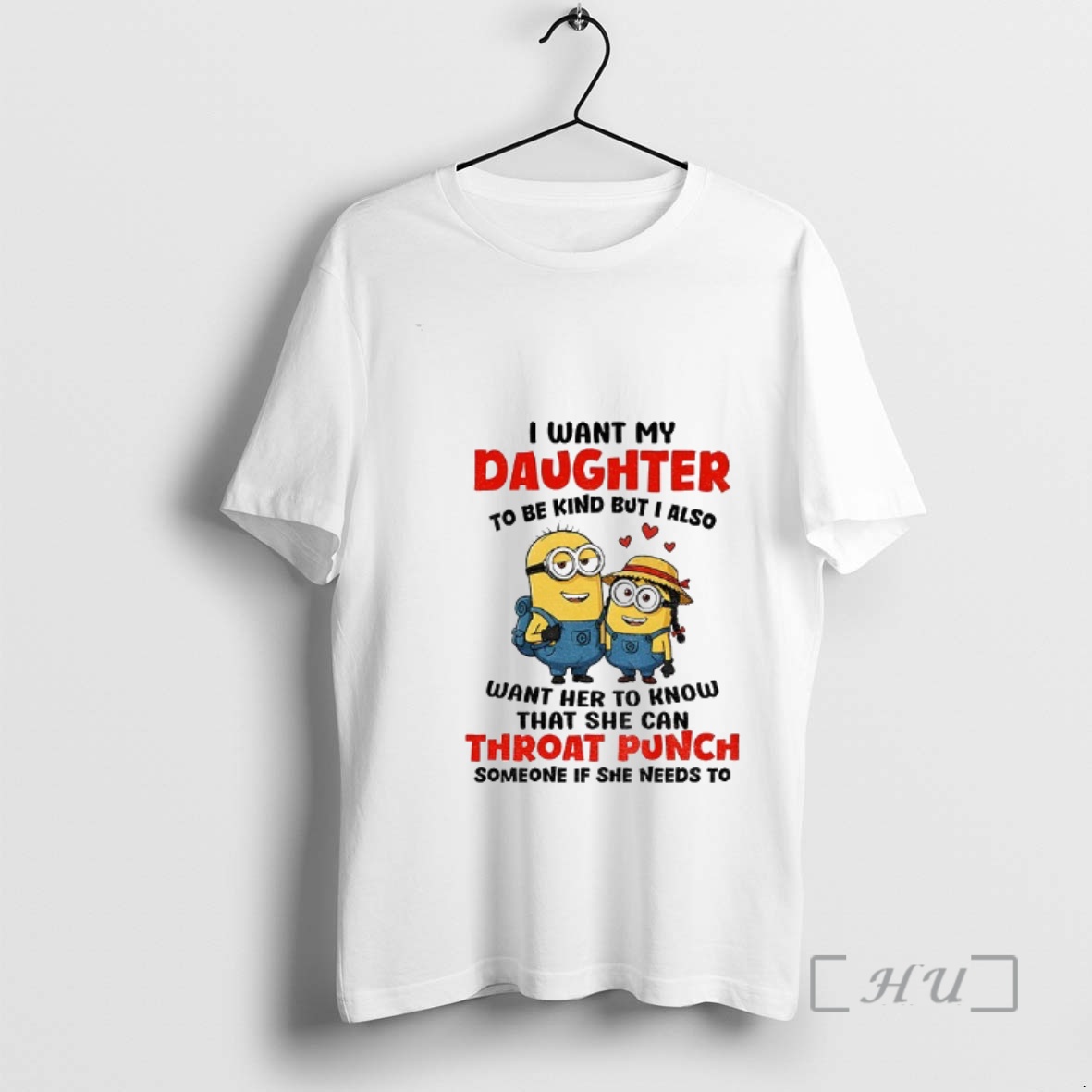Trending Minion I Want My Daughter To Be Kind But I Also Want Her To Know Premium T Shirts Sweater Hoodie