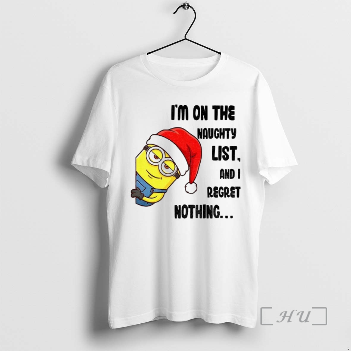 Trending Minion Im On The Naughty List And I Regret Nothing Merry Christmas Premium T Shirts Sweater Hoodie