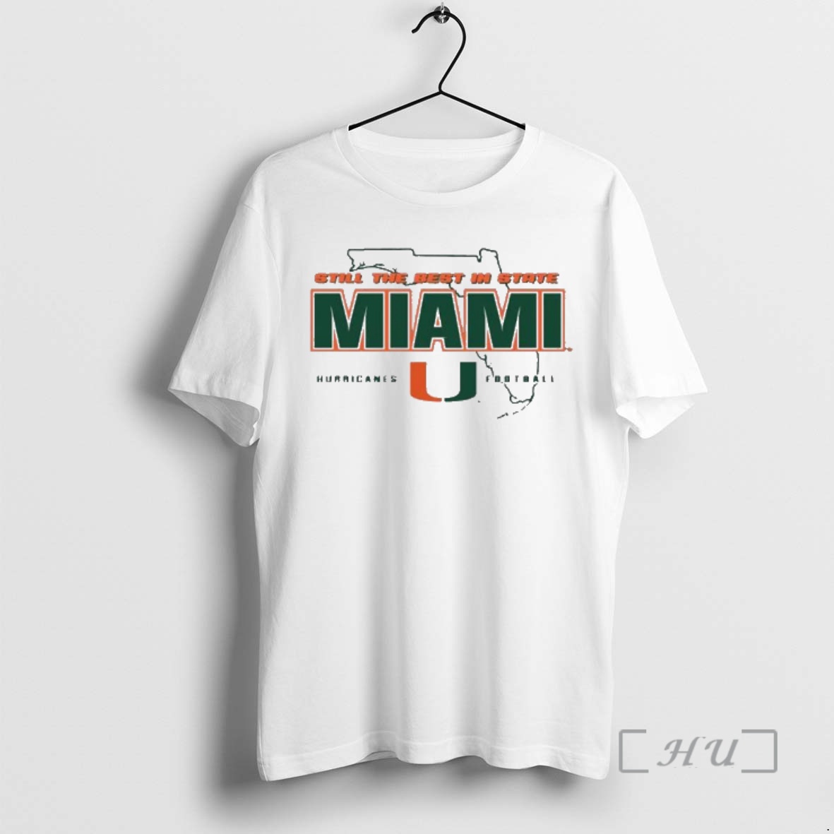 Trending Still The Best In State Miami Hurricanes Football State Premium T Shirts Sweater Hoodie