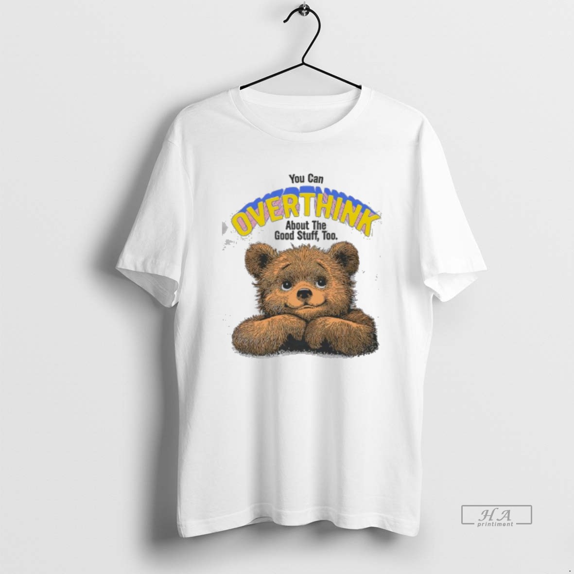 Official You Can Overthink About The Good Stuff Too Bear Cute T Shirt