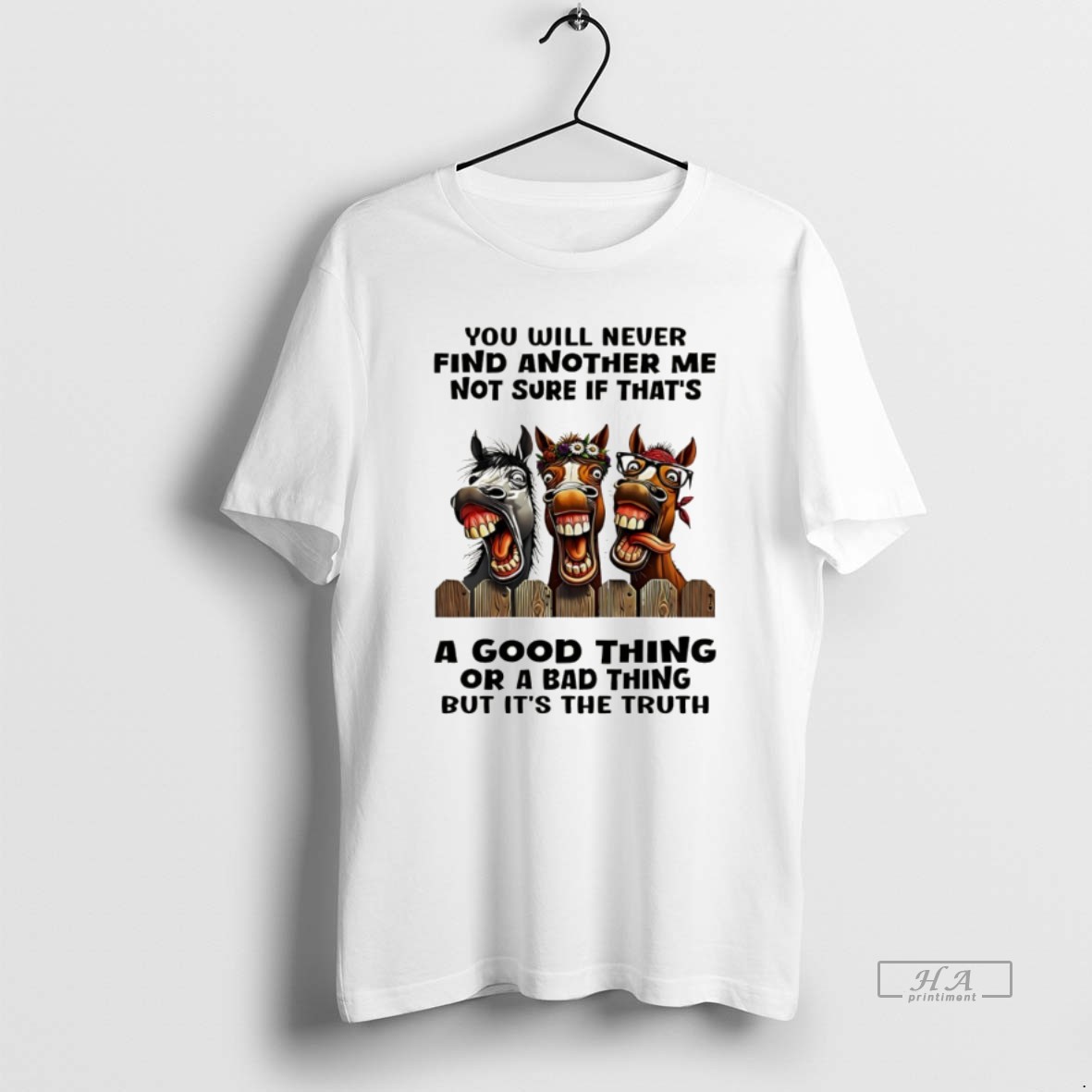 Official You Will Never Find Another Me Not Sure If Thats A Good Thing Or A Bad Thing But Its The Truth T Shirt