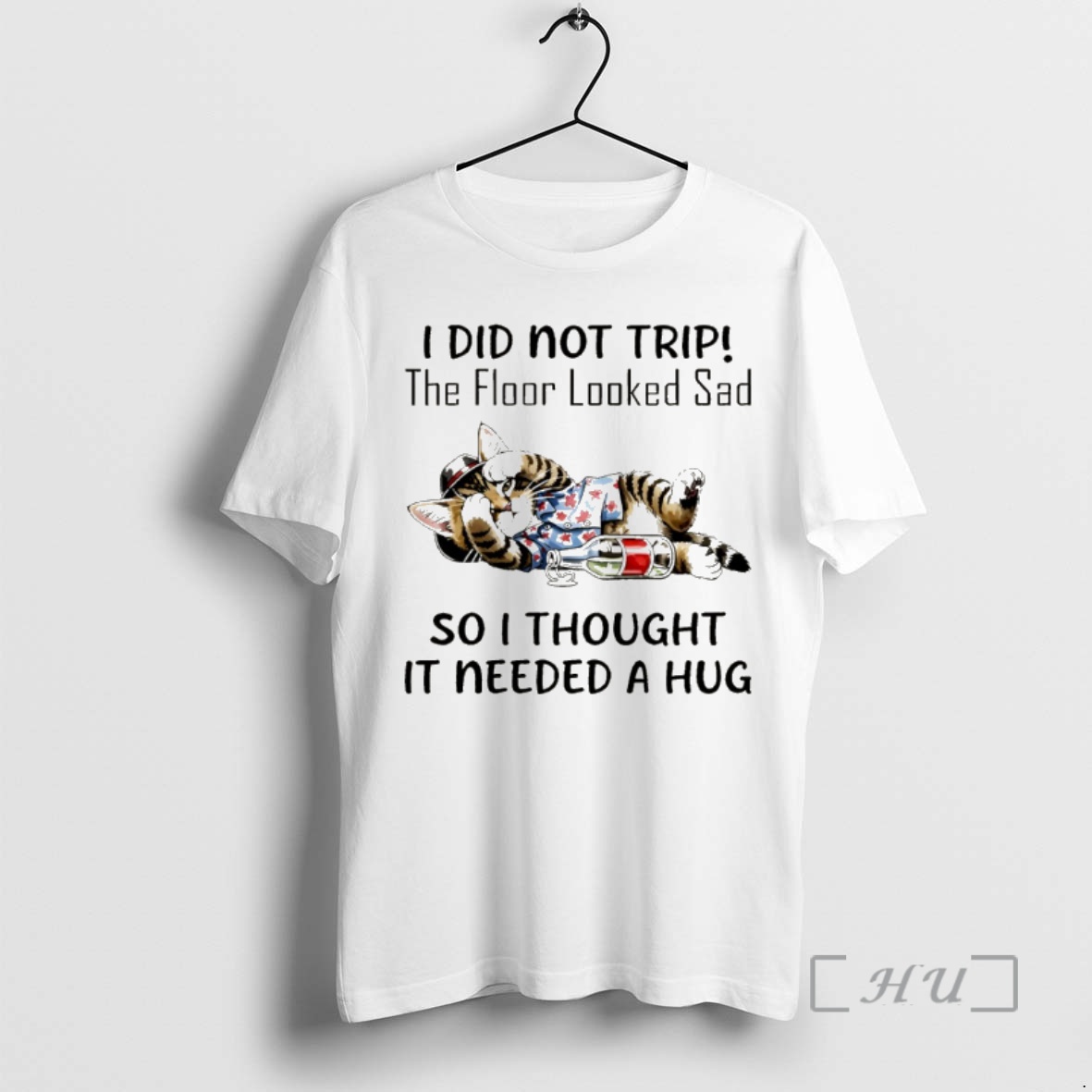 Officials Cat I Did Not Trip The Floor Looked Sad So I Thought It Needed A Hug Premium T Shirts Sweater Hoodie