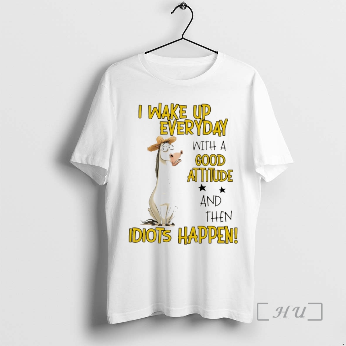 Officials Horse I Wake Up Everyday With A Good Attitude And Then Idiots Happen Premium T Shirts Sweater Hoodie