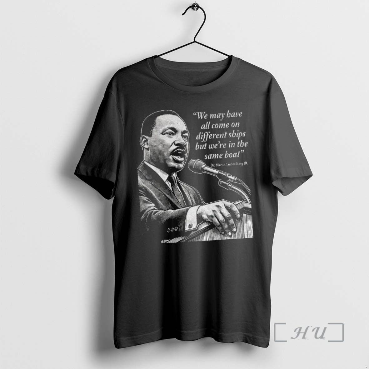 Officials Martin Luther King Day African American Quote We May Have All Come On Different Ships Premium T Shirts Sweater Hoodie