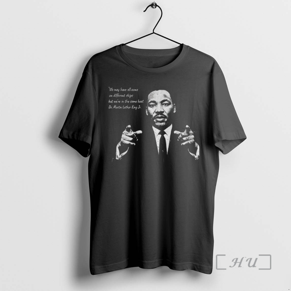 Officials Martin Luther King Quote We May Have All Come On Different Ships Premium T Shirts Sweater Hoodie