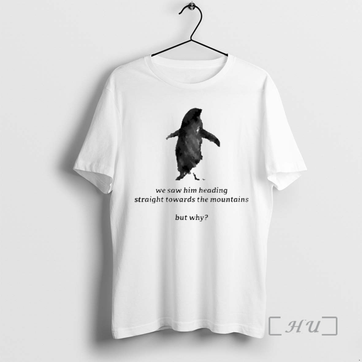 Officials We Saw Him Heading Straight Towards The Mountains Premium T Shirts Sweater Hoodie