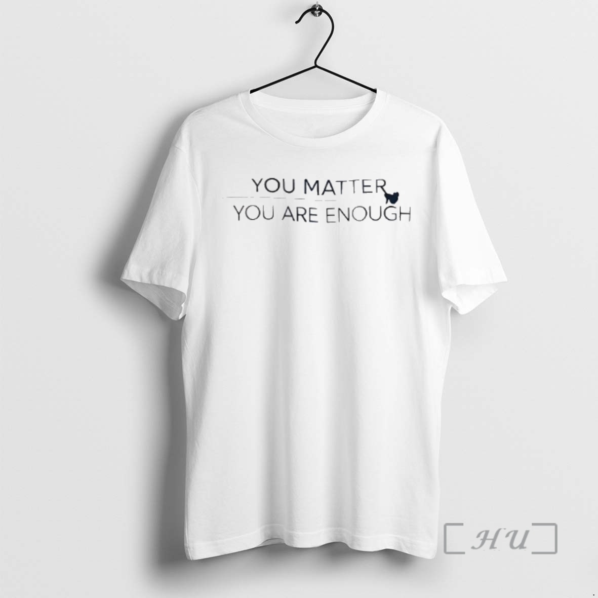 Officials You Matter You Are Enough Premium T Shirts Sweater Hoodie