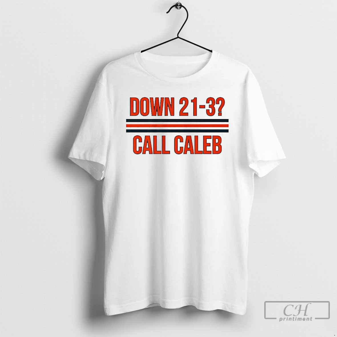Premium Caleb Williams Chicago Bears Down 21 3 Call Caleb T Shirts Sweater Hoodie
