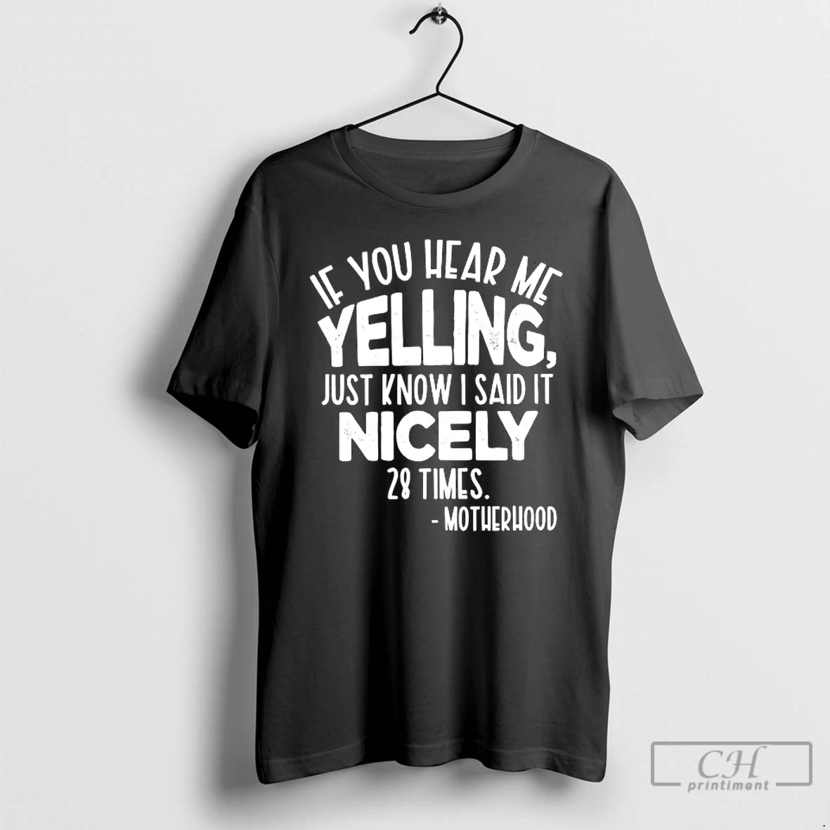 Premium Motherhood If You Hear Me Yelling Just Know I Said It Nicely 28 Times T Shirts Sweater Hoodie