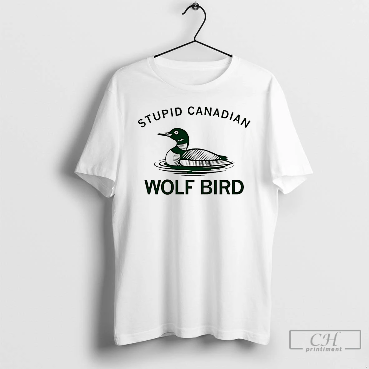 Premium Stupid Canadian Wolf Bird Aka The Common Loon T Shirts Sweater Hoodie