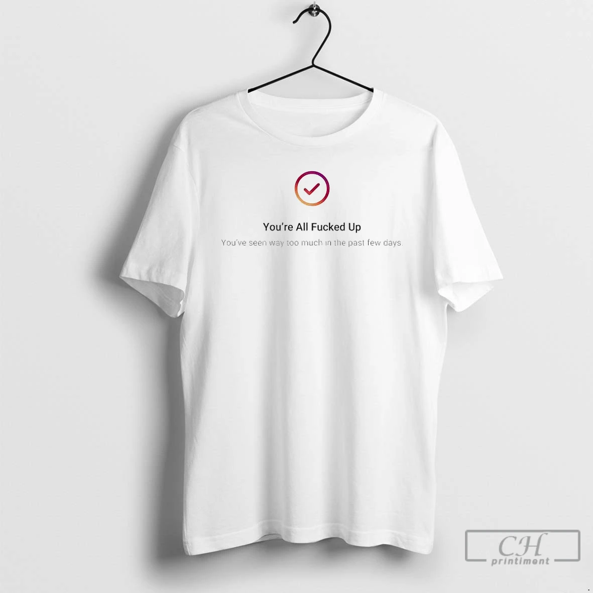 Premium Youre All Fucked Up Youve Seen Way Too Much T Shirts Sweater Hoodie