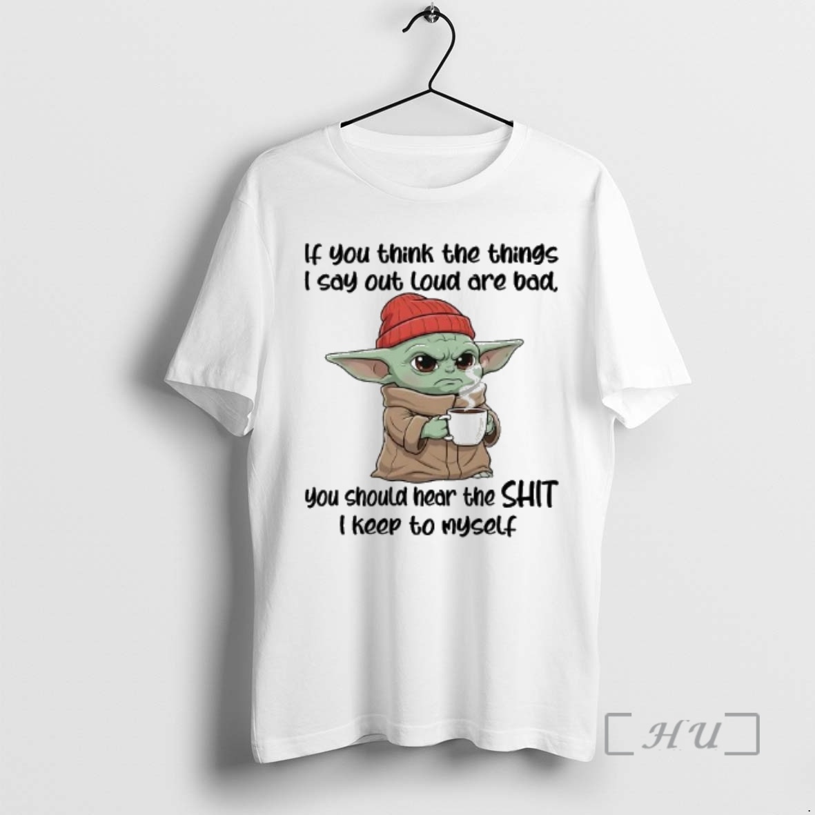 Trending Baby Yoda If You Think The Things I Say Out Loud Are Bad Premium T Shirts Sweater Hoodie