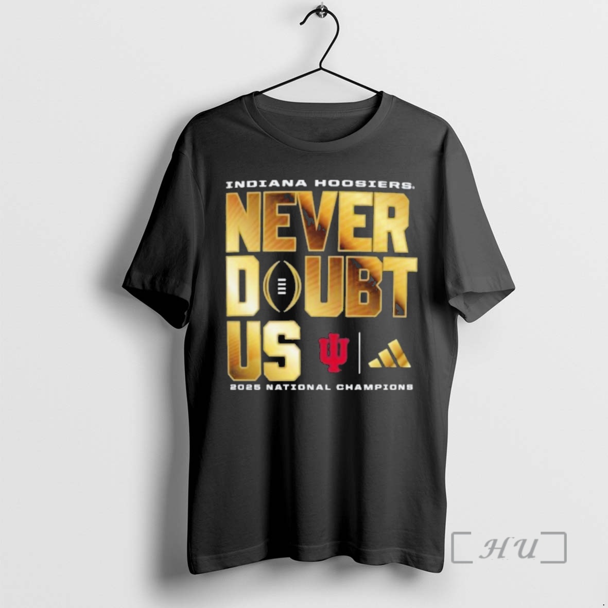 Trending Indiana Hoosiers 2025 National Champions Never Doubt Us Premium T Shirts Sweater Hoodie