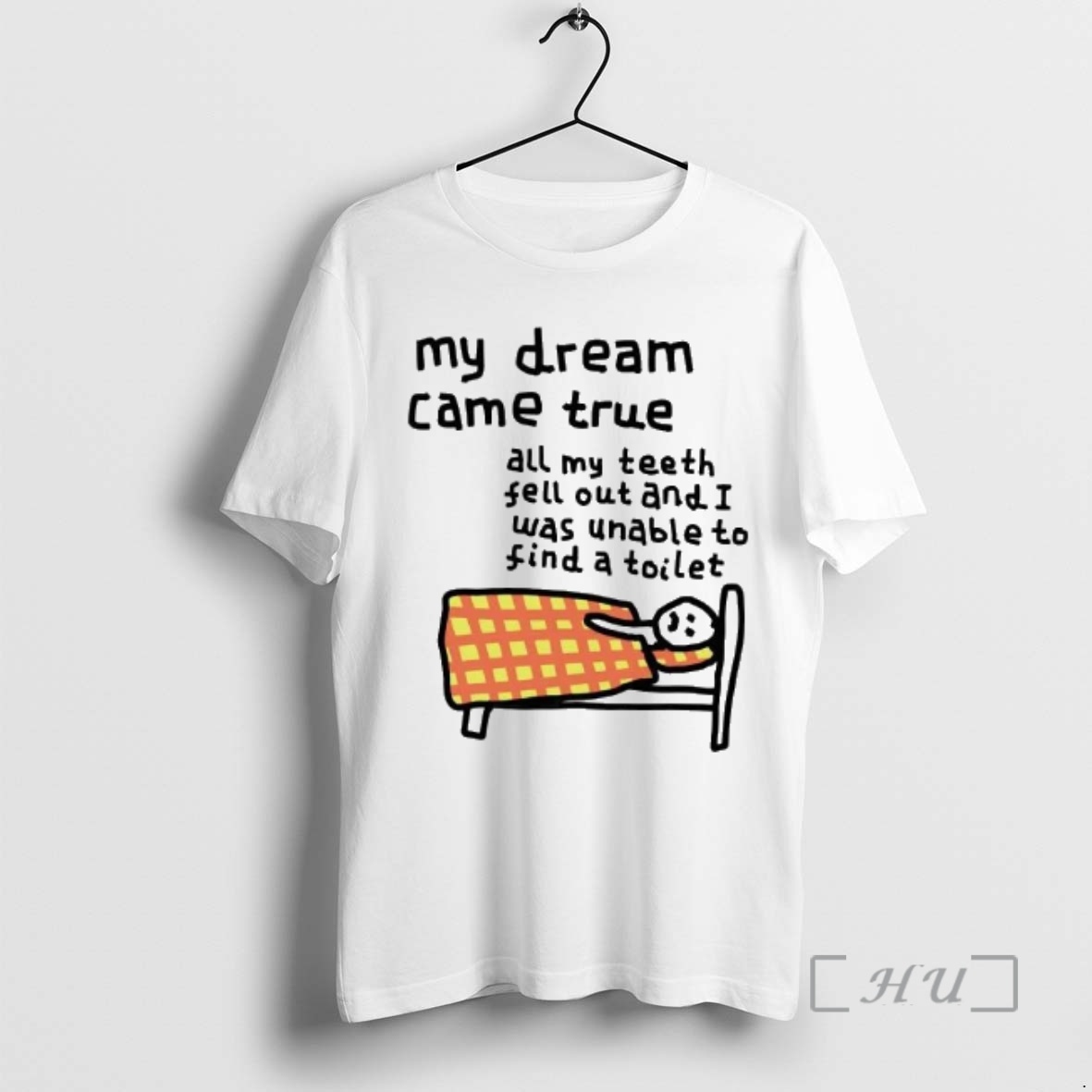Trending My Dream Came True All My Teeth Feel Out And I Was Unable To Find A Toilet Premium T Shirts Sweater Hoodie