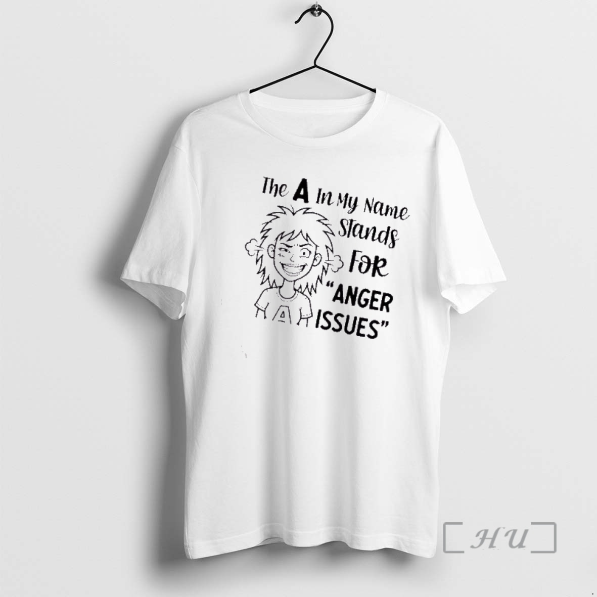 Trending Women The A In My Name Stands For Anger Issues Premium T Shirts Sweater Hoodie