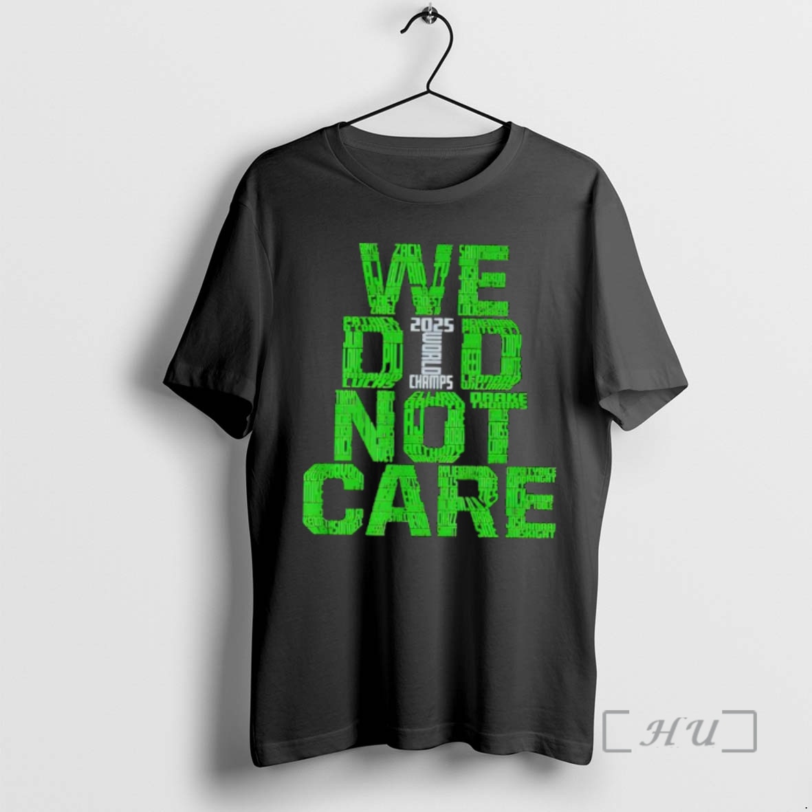 Officials We Did Not Care 2025 World Champs Green Typography Names Premium T Shirts Sweater Hoodie
