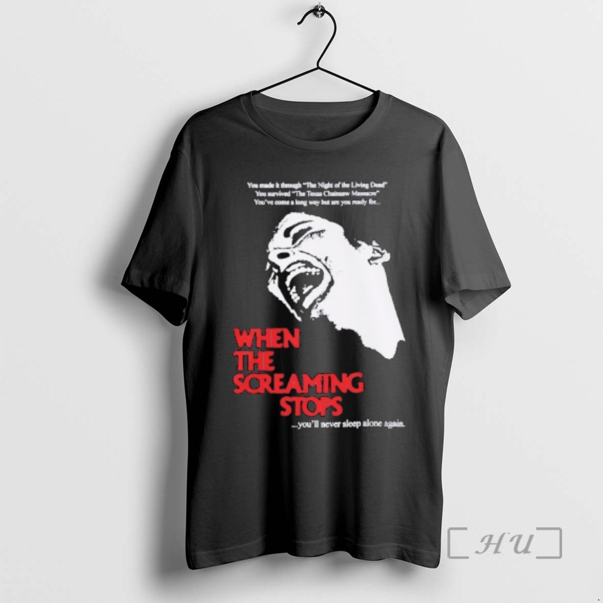 Officials When The Screaming Stops Youll Never Sleep Again Night Of The Living Dead Texas Chainsaw Massacre Premium T Shirts Sweater Hoodie