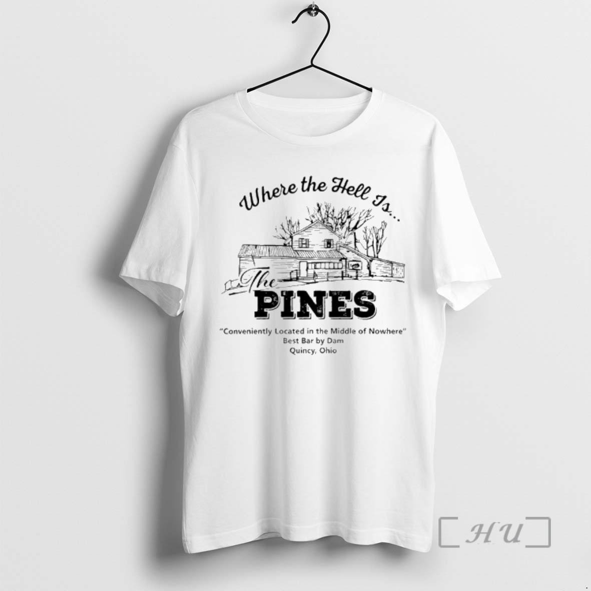 Officials Where The Hell Is The Pines Conveniently Located In The Middle Of Nowhere Best Bar By Dam Quincy Ohio Premium T Shirts Sweater Hoodie