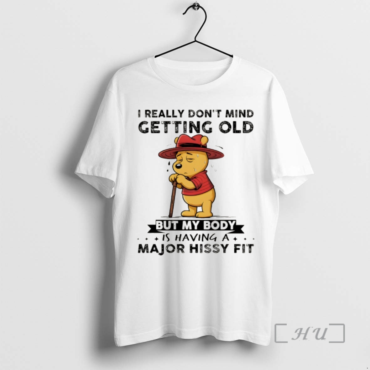 Officials Winnie The Pooh I Really Dont Mind Getting Old But My Body Is Having A Major Hissy Fit Premium T Shirts Sweater Hoodie