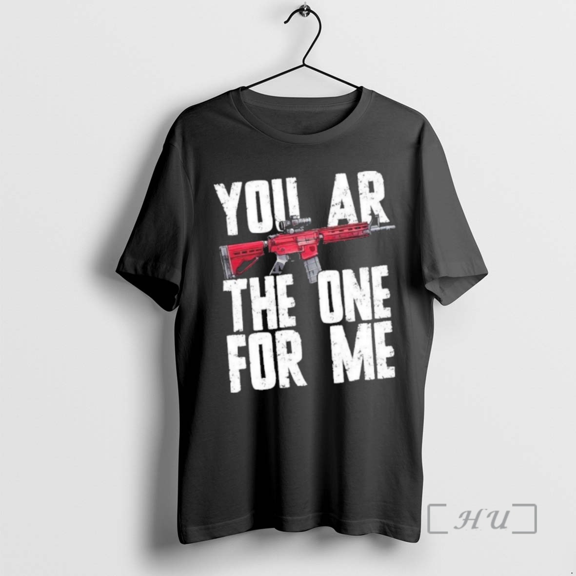Officials You Ar The One For Me Rifle Premium T Shirts Sweater Hoodie