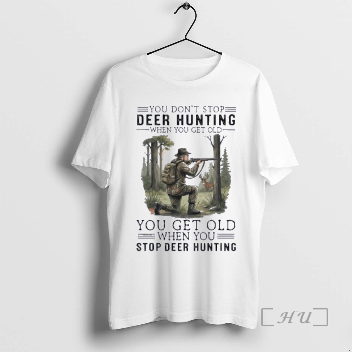 Officials You Dont Stop Deer Hunting When You Get Old You Get Old When You Stop Deer Hunting Premium T Shirts Sweater Hoodie