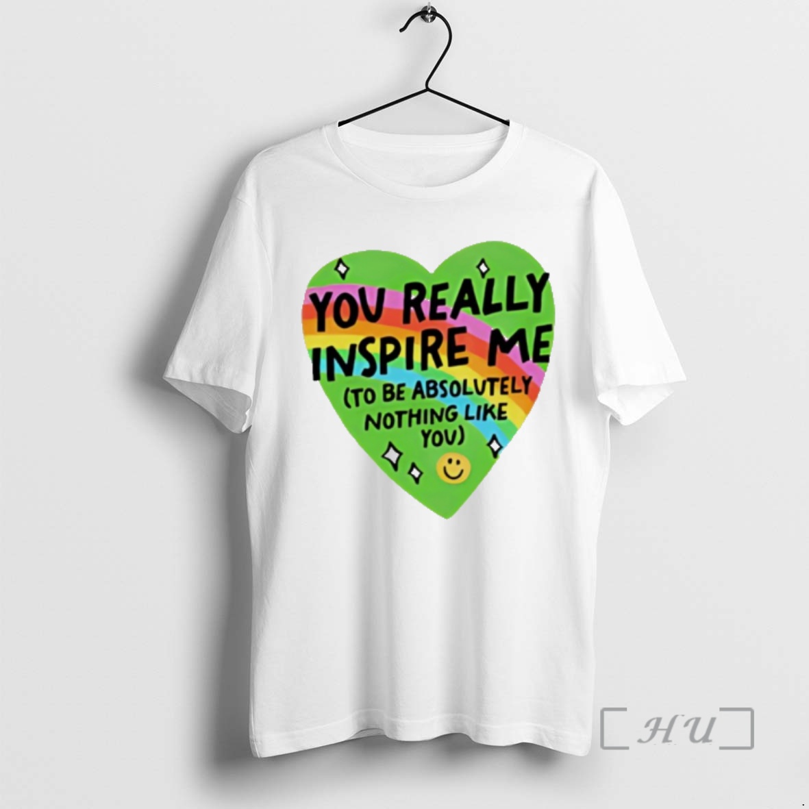Officials You Really Inspire Me To Be Absolutely Nothing Like You Heart Rainbow Premium T Shirts Sweater Hoodie