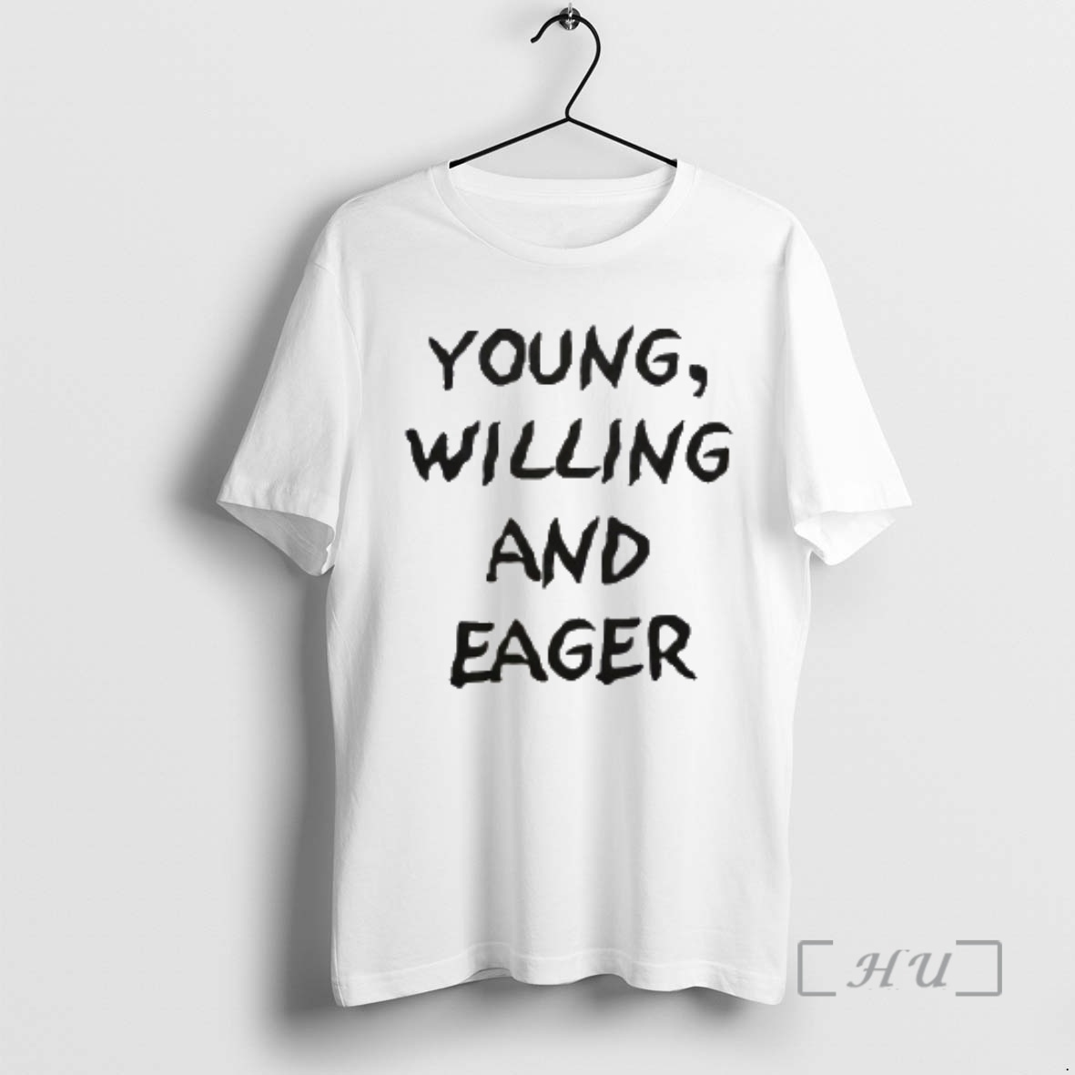 Officials Young Willing And Eager Premium T Shirts Sweater Hoodie