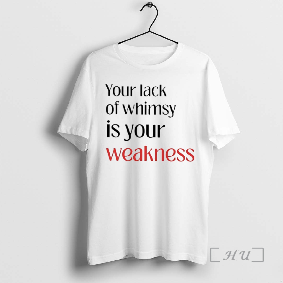 Officials Your Lack Of Whimsy Is Your Weakness Premium T Shirts Sweater Hoodie