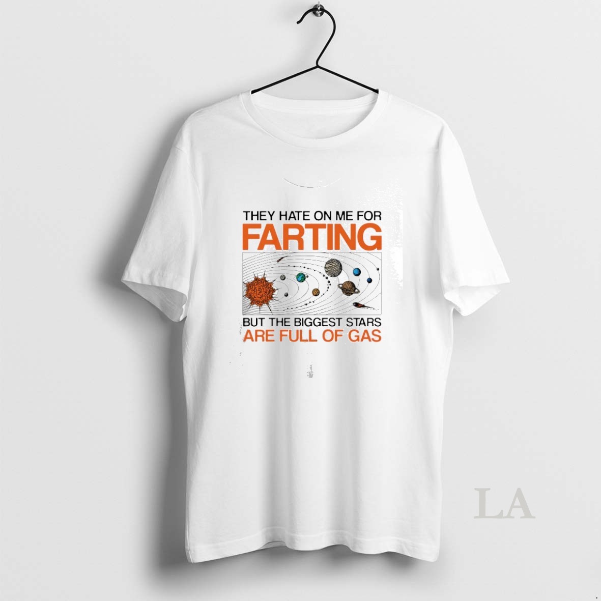 Original They Hate On Me For Farting But The Biggest Stars Are Full Of Gas Shirt