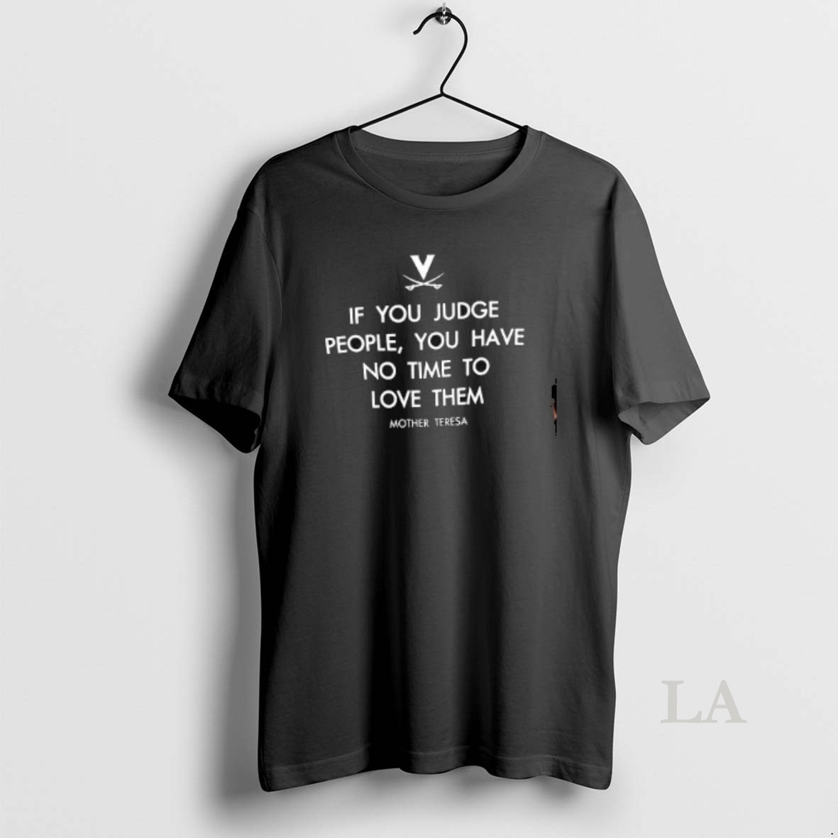 Original Virginia Cavaliers Basketball If You Judge People You Have No Time To Love Them Mother Teresa Shirt