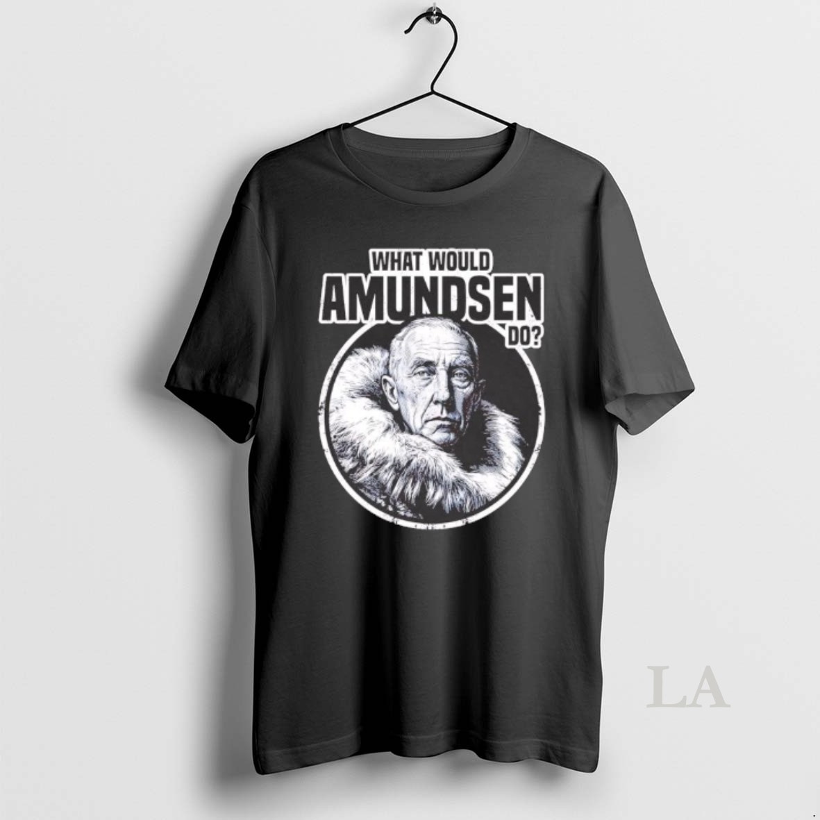 Original What Would Amundsen Do Shirt