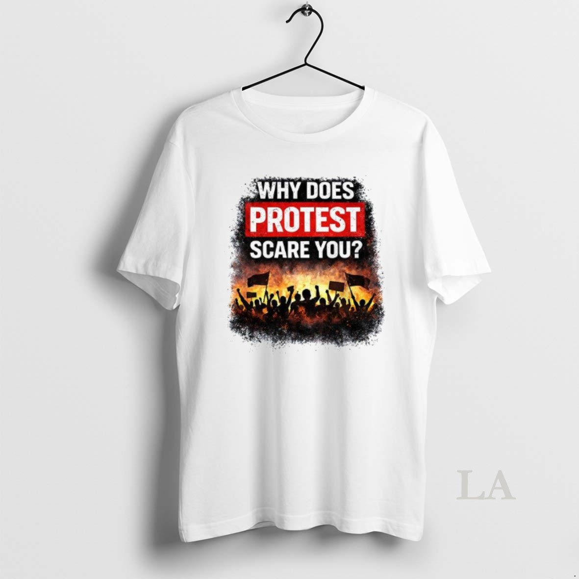 Original Why Does Protest Scare You Shirt