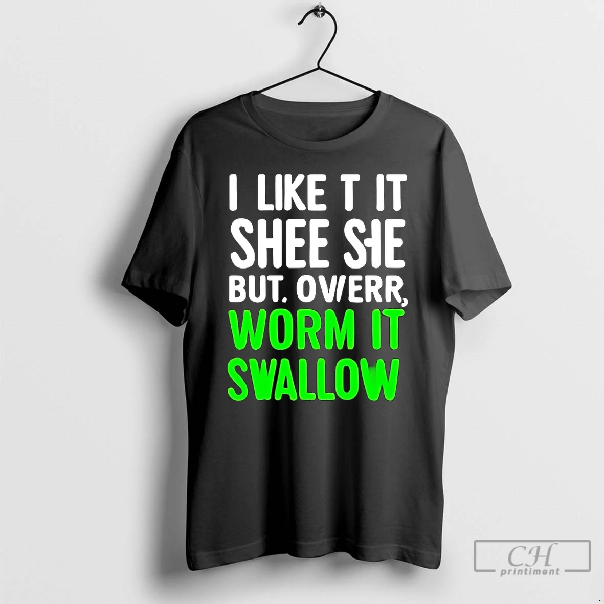 Classic I Like T It Shee Sie But Ovwerr Worm It Swallow T Shirts Sweater Hoodie