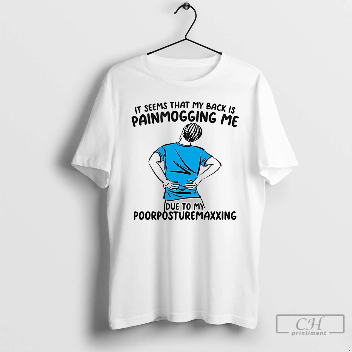 Classic It Seems That My Back Is Pain Mogging Me Due To My Poorposturemaxxing T Shirts Sweater Hoodie