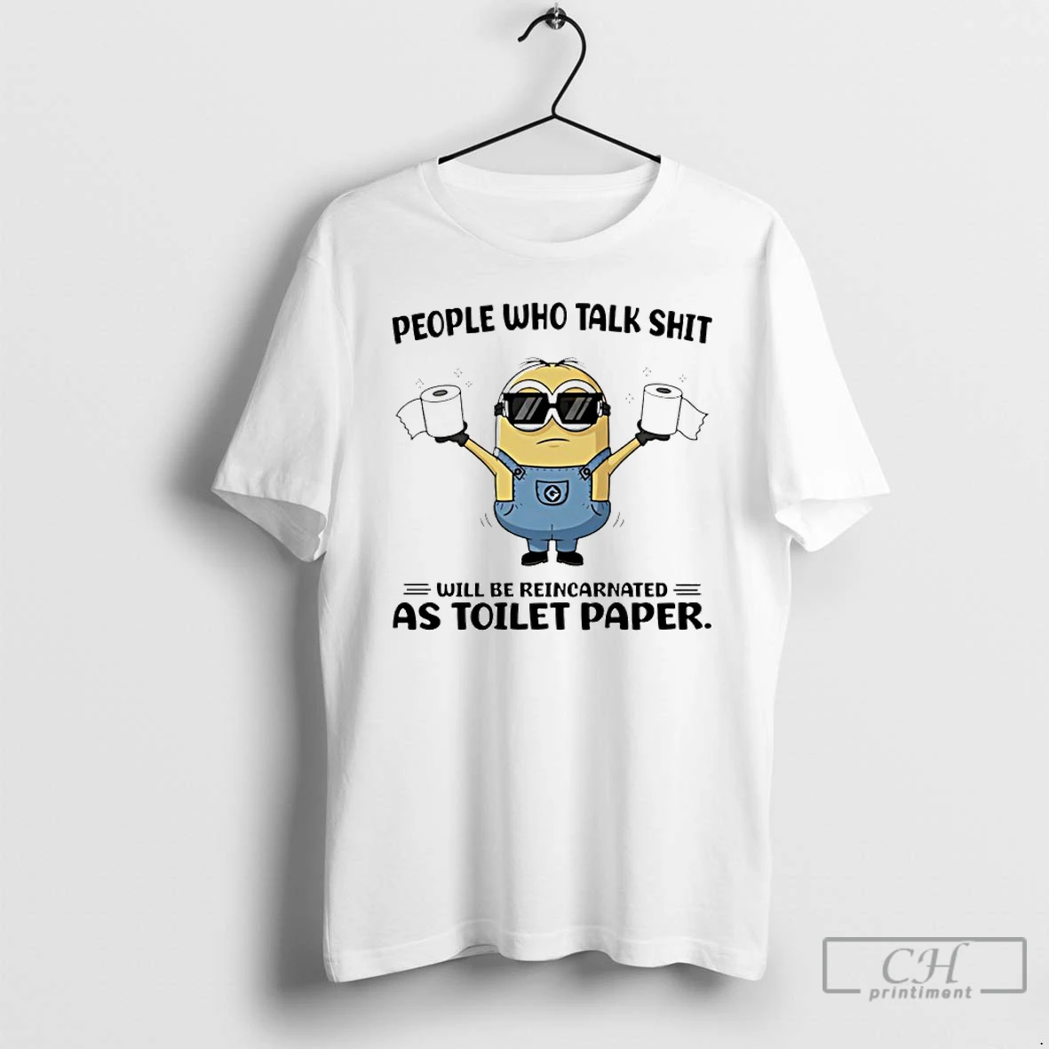Classic Minion People Who Talk Shit Will Be Reincarnated As Toilet Paper T Shirts Sweater Hoodie