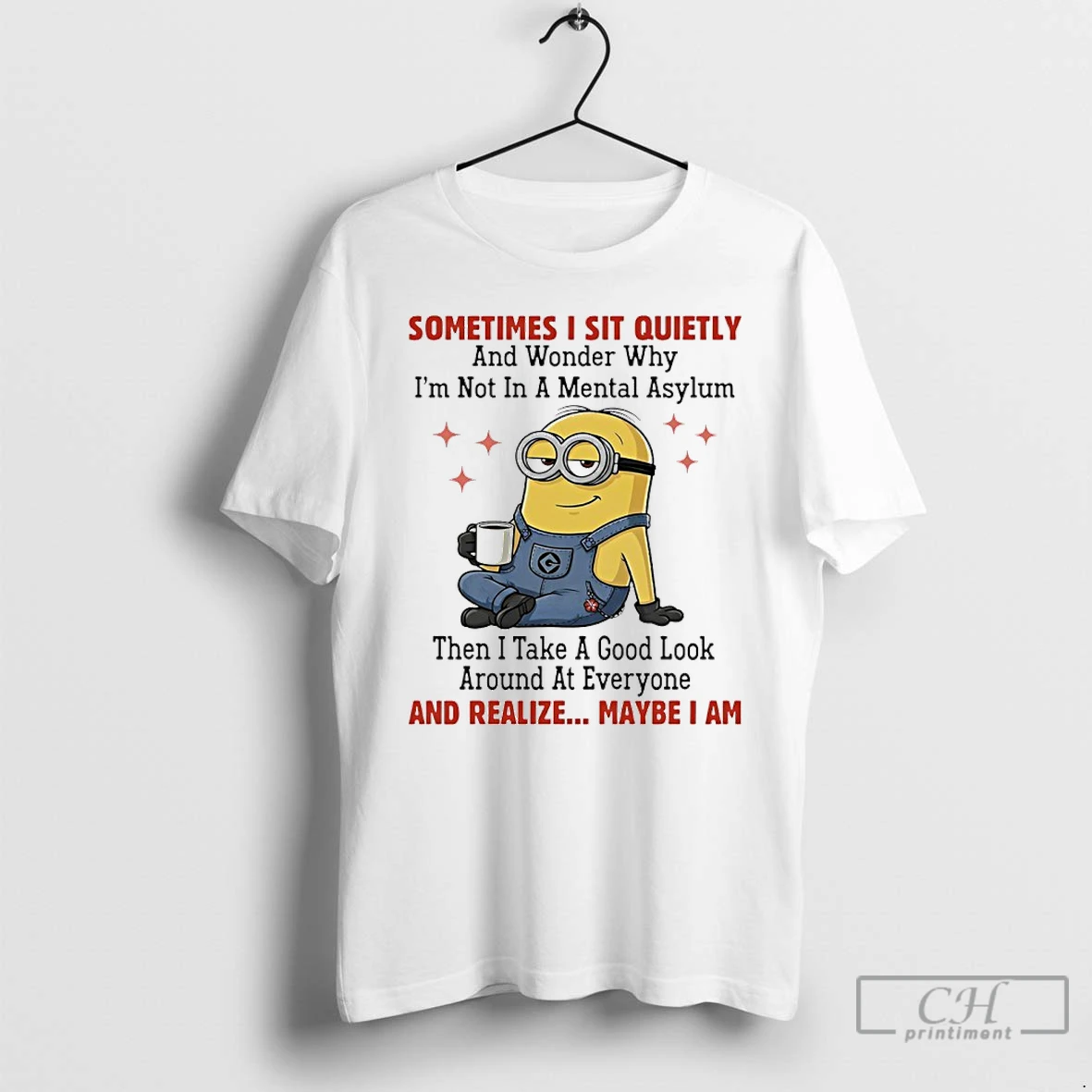 Classic Minions Cute Sometimes I Sit Quietly And Wonder Why Im Not In A Mental Asylum T Shirts Sweater Hoodie
