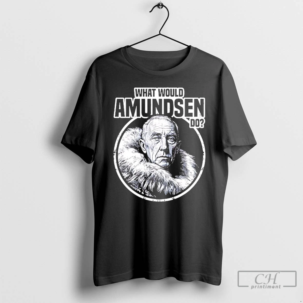 Classic What Would Amundsen Do T Shirts Sweater Hoodie