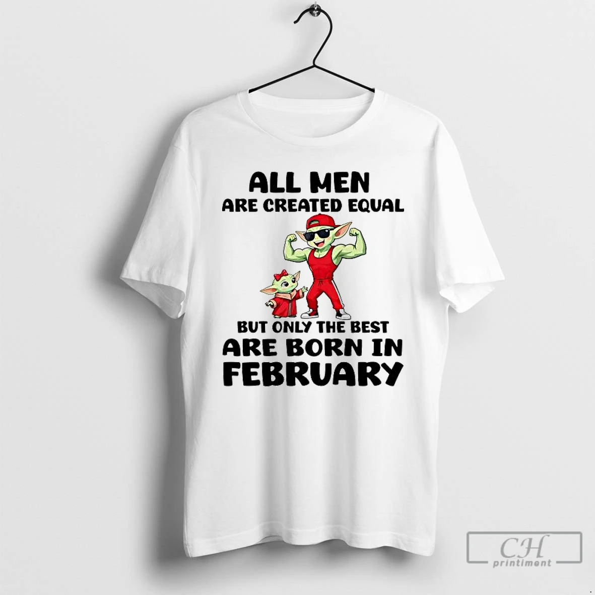 Classic Yoda All Men Are Created Equal But Only The Best Are Born In February T Shirts Sweater Hoodie