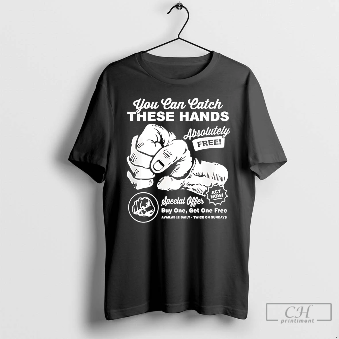 Classic You Can Catch These Hands Absolutely Free T Shirts Sweater Hoodie
