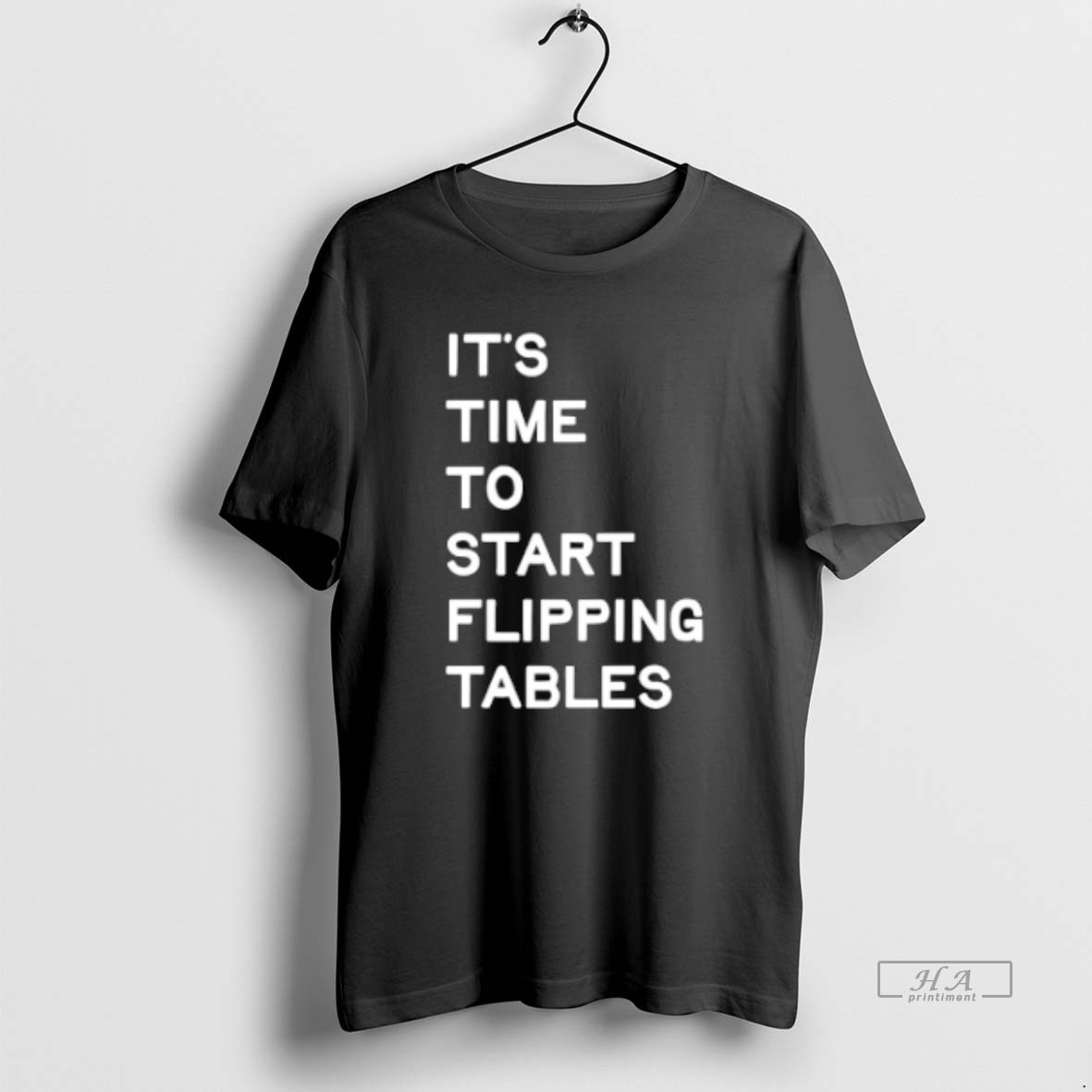 Official Talarico Its Time To Start Flipping Tables T Shirt