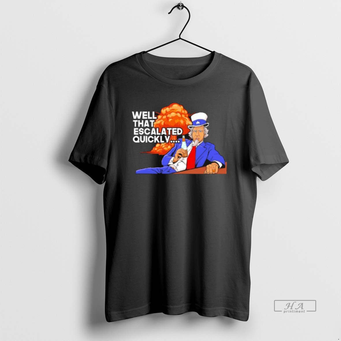 Official Uncle Sam Well That Escalated Quickly T Shirt