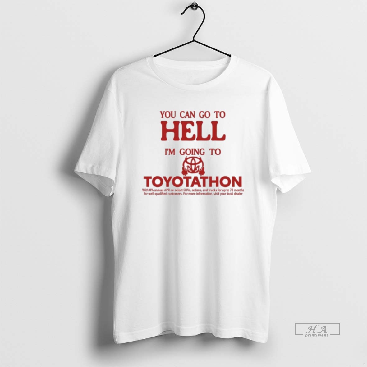 Official You Can Go To Hell Im Going To Toyotathon Evil T Shirt