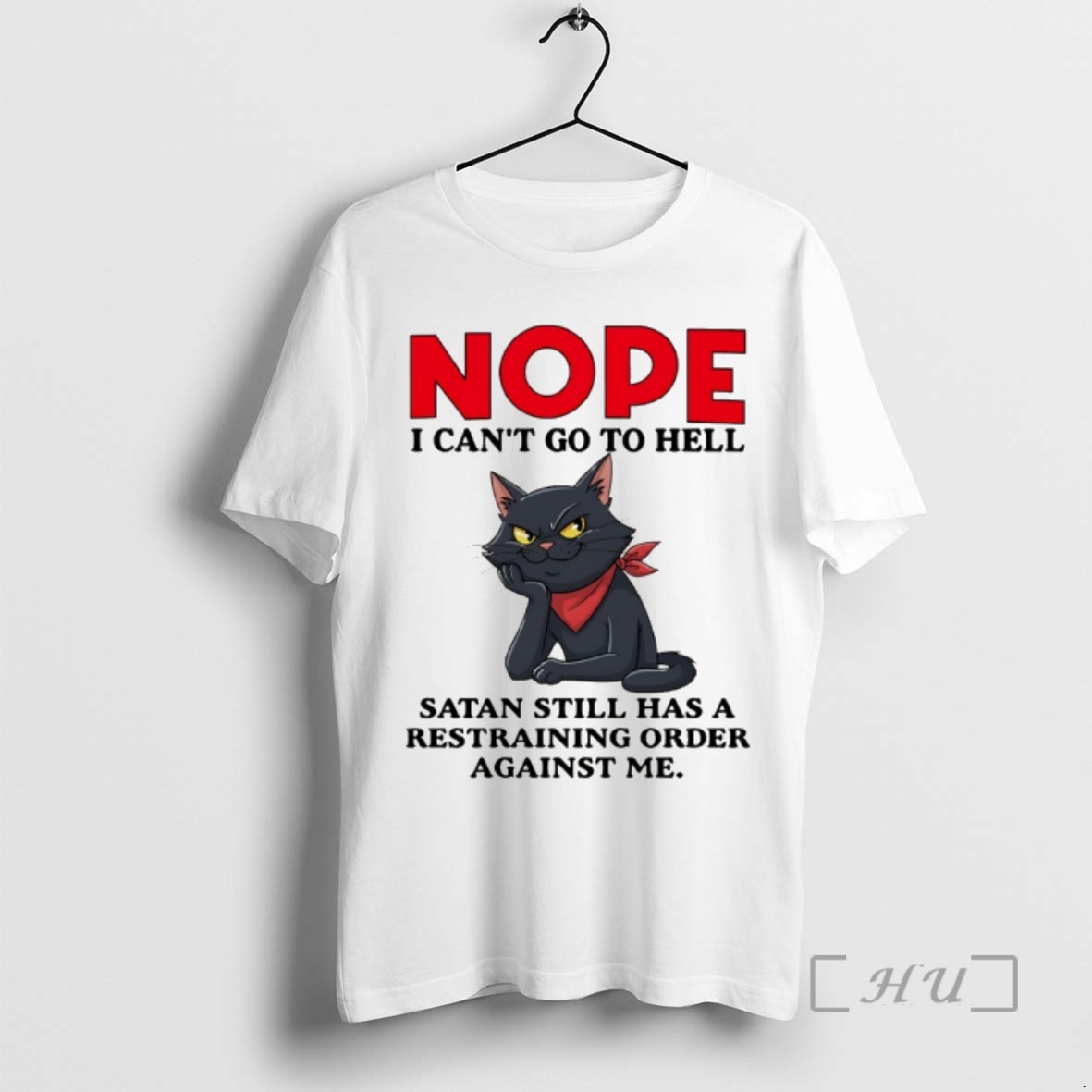 Officials Cat Nope I Cant Go To Hell Satan Still Has A Restraining Order Against Me Premium T Shirts Sweater Hoodie