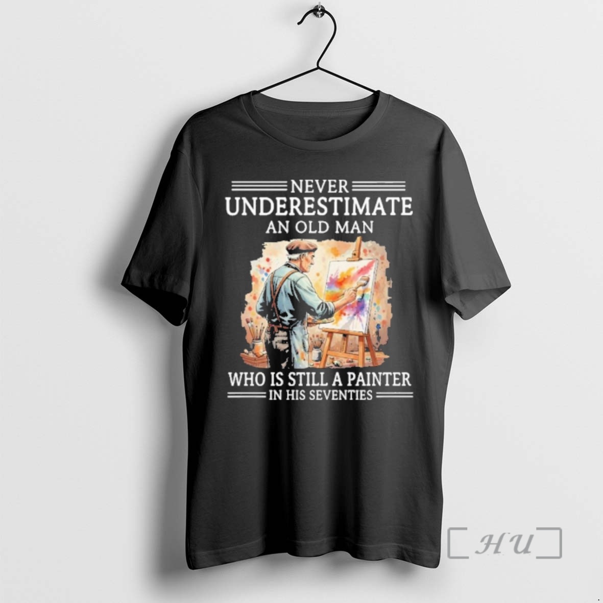 Officials Never Underestimate An Old Man Who Is Still A Painter In His Seventies Premium T Shirts Sweater Hoodie