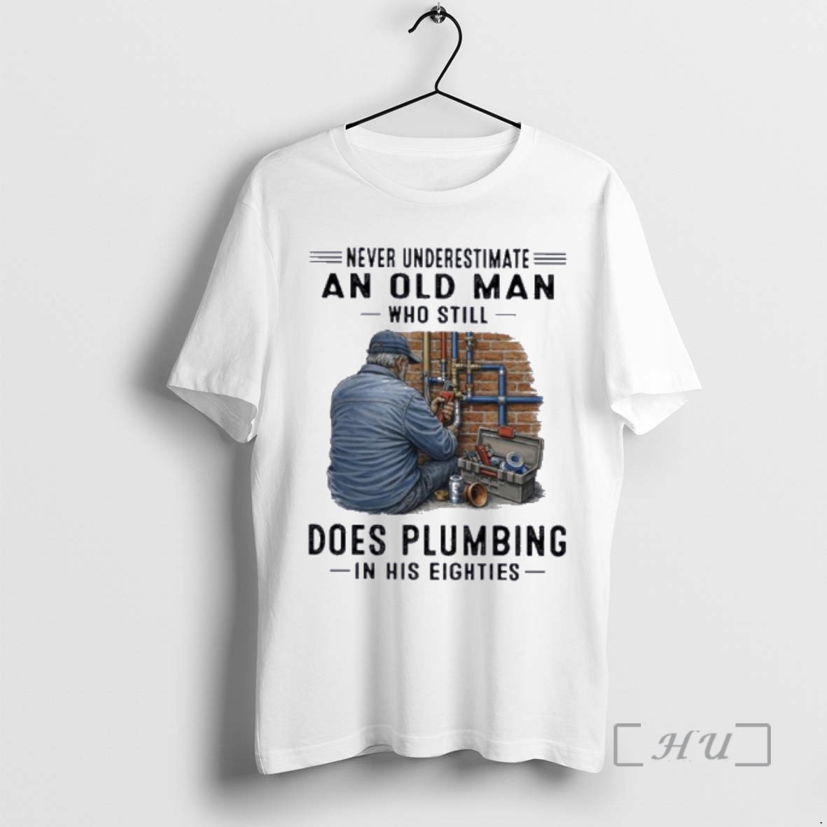 Officials Never Underestimate An Old Man Who Still Does Plumbing In His Eighties Premium T Shirts Sweater Hoodie
