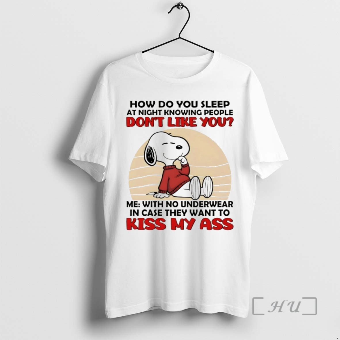 Officials Snoopy How Do You Sleep At Night Knowing People Dont Like You Me With No Underwear Premium T Shirts Sweater Hoodie