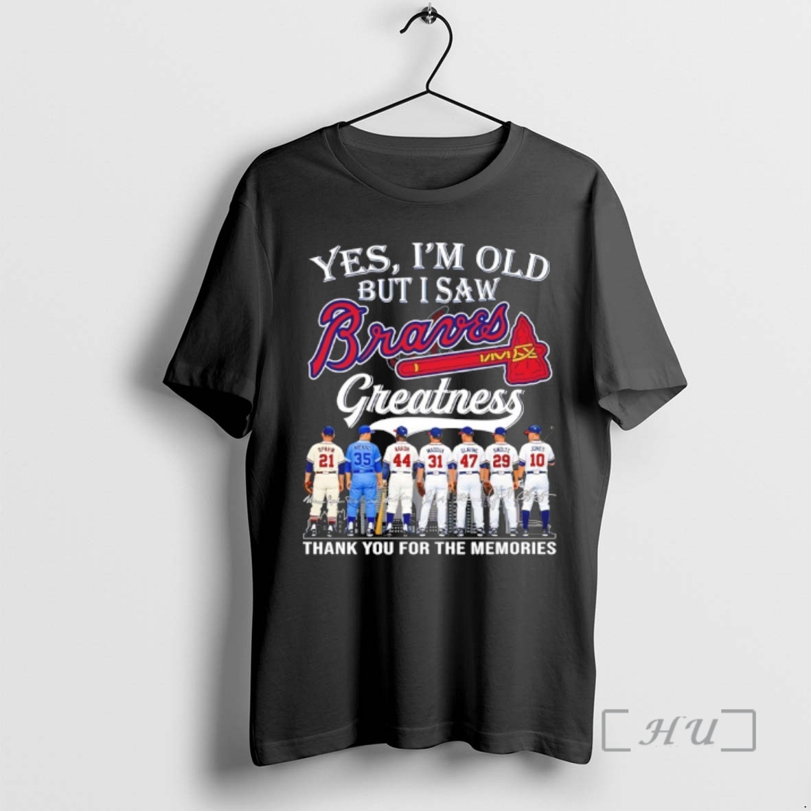 Officials Yes Im Old But I Saw Atlanta Braves Greatness Thank You For The Memories Signatures Premium T Shirts Sweater Hoodie