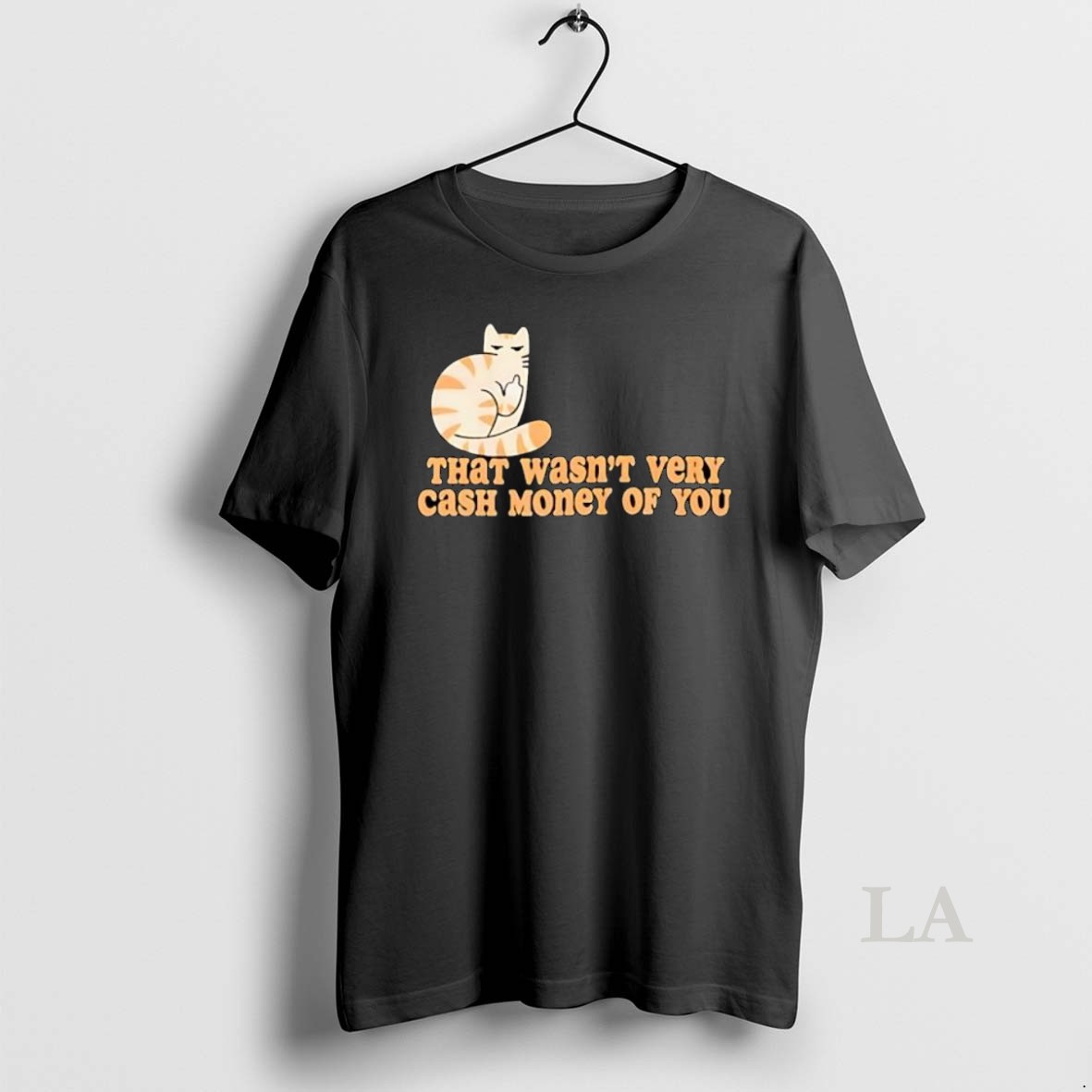 Original Cat That Wasnt Very Cash Money Of You Shirt