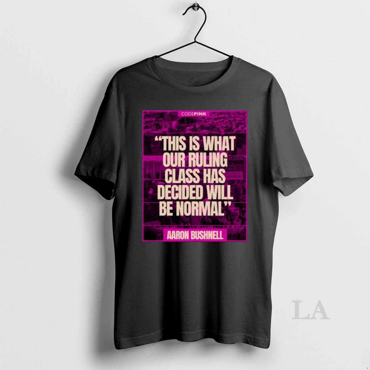 Original Codepink This Is What Our Ruling Class Has Decided Will Be Normal Aaron Bushnell Shirt